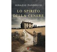 Libri Ignazio Pandolfo - Lo Spirito Della Cenere