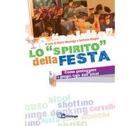 Lo «spirito» della festa - Come proteggere i propri figli dall'alcol
