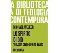 Lo spirito di Dio. Teologia dello Spirito Santo