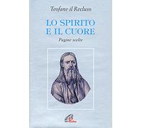 Lo spirito e il cuore. Pagine scelte