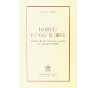 Lo spirito e l'«Ora» di Cristo. L'esegesi di san Tommaso d'Aquino sul quarto vangelo