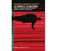 Lo spirito e la macchina. La mente e il corpo dell’attore nelle culture europee e asiatiche da Platone a Kleist