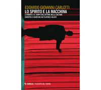 Lo spirito e la macchina. La mente e il corpo dell'attore nelle culture eu...