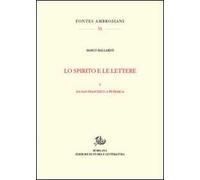 Lo spirito e le lettere. Vol. 1: Da san Francesco a Petrarca.