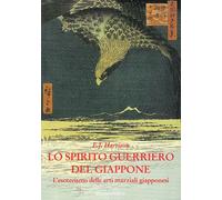 Lo spirito guerriero del Giapppone - 2013 - Luni Editrice