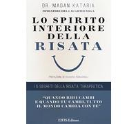 Lo spirito interiore della risata. I 5 segreti della risata terapeutica