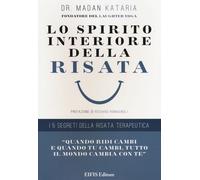 Lo spirito interiore della risata. I 5 segreti della risata terapeutica