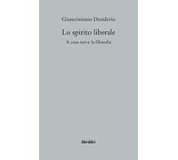 Lo spirito liberale. A cosa serve la filosofia
