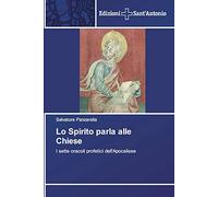 Lo Spirito parla alle Chiese: I sette oracoli profetici dell'Apocalisse