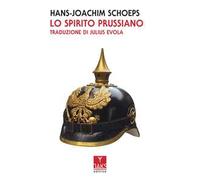 Lo spirito prussiano - Schoeps Hans-Joachim
