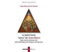 Lo Spirito santo «anima» del corpo mistico. Radici storiche ed es