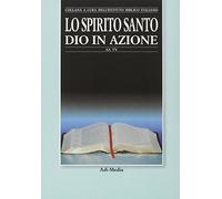 Lo Spirito Santo: Dio in azione