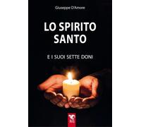 Lo Spirito Santo e i suoi sette doni [Paperback] [Sep 19, 2024] D'Amore, Giusepp