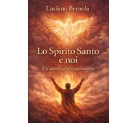 Lo Spirito Santo e noi: Un'autobiografia carismatica