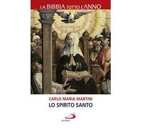 Lo Spirito Santo. La Bibbia tutto l'anno. Pentecoste