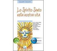 Lo Spirito Santo nella nostra vita. Ecco come la Bibbia spiega l'opera dello Spirito Santo nel mondo