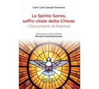 Libri LÃ©on-Joseph Suenens - Lo Spirito Santo, Soffio Vitale Della Chiesa. I Doc