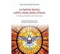 Libri Léon-Joseph Suenens - Lo Spirito Santo, Soffio Vitale Della Chiesa. I Doc