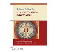 «Lo spirito soffia dove vuole». Dinamiche della spirazione nella