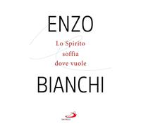 Lo spirito soffia dove vuole [Paperback] [Sep 18, 2025] Bianchi, Enzo