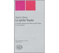 Lo spirito Toyota. Il modello giapponese della qualità totale. E il suo prezzo