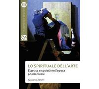 Lo spirituale dell'arte. Estetica e società nell’epoca postsecolare
