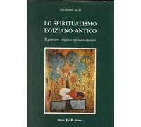 Lo spiritualismo egiziano antico. Il pensiero religioso egiziano classico