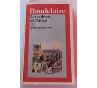 Lo spleen di Parigi (poemetti in prosa). Testo originale a fronte