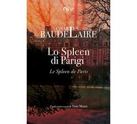 Lo spleen di Parigi. Testo francese a fronte