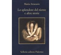 Lo splendore del niente e altre storie