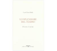 Lo splendore del tempio. Poesie d'amore. Testo inglese a fronte
