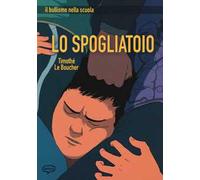 Lo spogliatoio. Il bullismo nella scuola