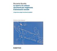 Lo sport e la cultura: strumenti per migliorare il benessere sociale. L'importanza degli investimenti pubblici