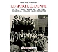 Lo sport e le donne. Un viaggio tra storia e memoria, di pregiudizi, luoghi comu