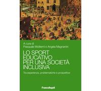 Lo sport educativo per una società inclusiva. Tra esperienze, problematich...
