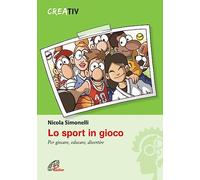 Lo sport in gioco. Per giocare, educare, divertire