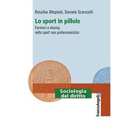 Lo sport in pillole. Farmaci e doping nello sport non professionistico