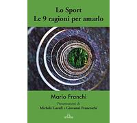 Lo sport. Le 9 ragioni per amarlo