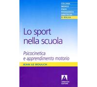 Lo sport nella scuola. Psicocinetica e apprendimento motorio