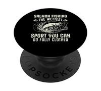 Lo sport più umido che puoi fare pesca al salmone completamente vestita PopSockets PopGrip Adesivo
