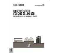 Lo sport sotto l'occhio del mondo. Itinerari di ricerca per insegnanti e studenti