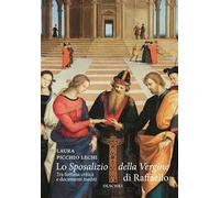 Lo «Sposalizio della Vergine» di Raffaello. Tra fortuna critica e documenti inediti