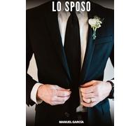 Lo Sposo: Racconti Erotici Gay di Sesso Esplicito per Uomini Adulti: 104
