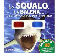 Lo squalo, la balena... e gli animali del profondo blu
