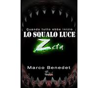 Lo squalo luce Zeta: Quando tutto ebbe inizio