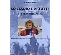 Lo stadio di tutti ...e i barbari in galera!