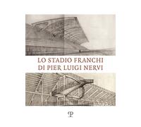 Libri Spinelli - Lo Stadio Franchi Di Pier Luigi Nervi