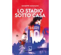 Lo stadio sotto casa - Mugnano Giuseppe