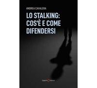 Lo stalking: cos'è e come difendersi