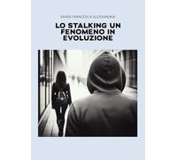 Lo stalking un fenomeno in evoluzione